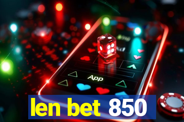 len bet 850